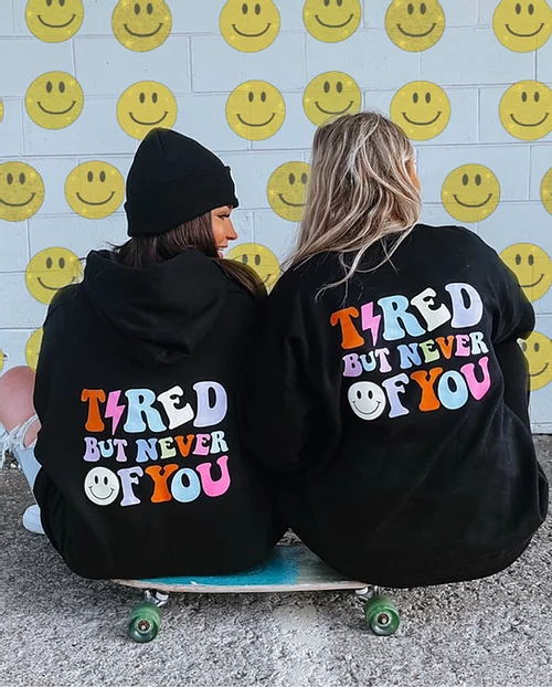 Tired, But Never Of You